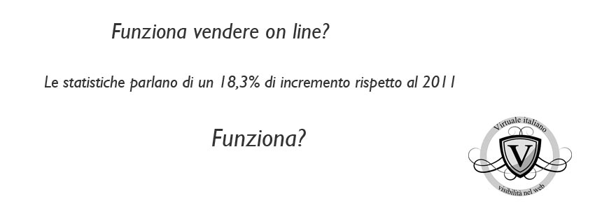 Funziona vendere on line?  il mercato da ossigeno solo a chi investe nel web