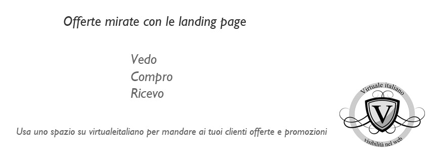 Offerte mirate con landing page, usa il tuo profilo su virtuale italiano per monitorare vendite e mercato